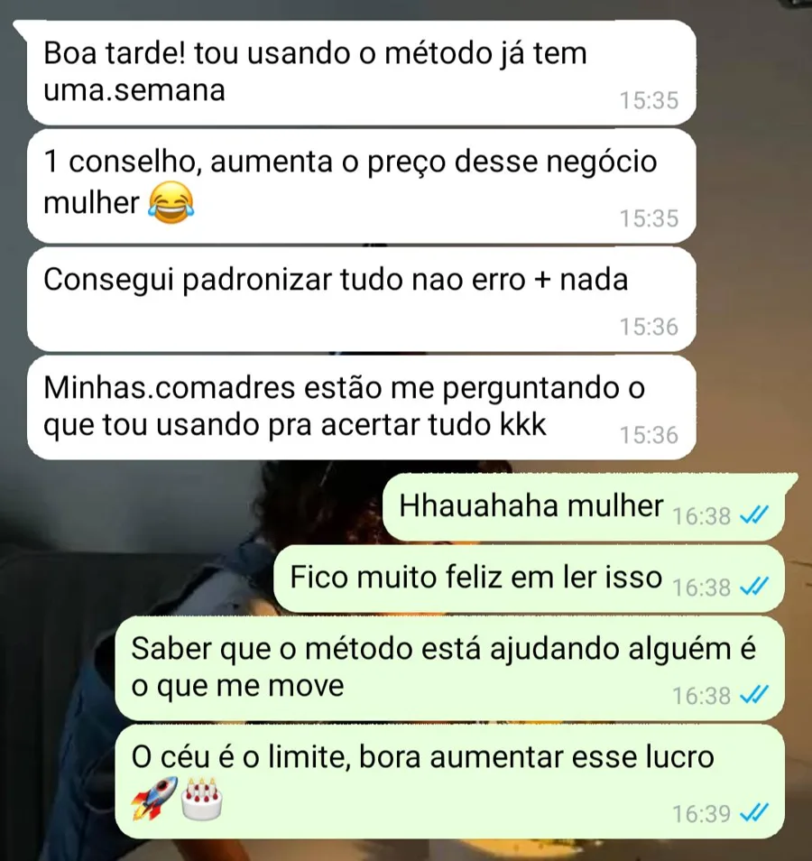 Cliente diz que padronizou tudo e não erra mais nada